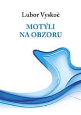 Lubor Vyskoč: Motýli na obzoru