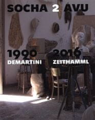 Socha 2 AVU 1990-2016 / Demartini - Zeithamml