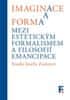 Ivan Landa;Jan Mervart;kolektiv: Imaginace a forma. Mezi estetickým formalismem a filosofií emancipace - Studie Josefu Zumrovi