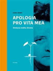 Jana Opatrná;kol.: Karel Beneš: Apologia pro vita mea - Omluva mého života