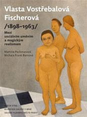 Vlasta Vostrebalová Fischerová (1898-1963) - Martina Pachmanová