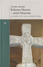 Theodor Spengler: Rabanus Maurus – učitel Německa