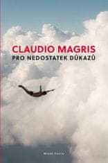 Claudio Magris: Pro nedostatek důkazů