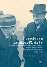 David Hubený;Ivan Šťovíček: S projevem nejhlubší úcty - Dopisy, zprávy a depeše Huberta Ripky Edvardu Benešovi (1922 - 1948)