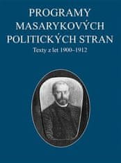 Jana Malínská: Programy Masarykových politických stran - Texty z let 1900–1912