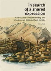 Mirna Šolić: In search of a shared expression - Karel Čapek’s travel writing and imaginative geography of Europe