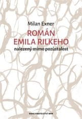 Milan Exner: Román Emila Rilkeho nalezený mimo pozůstalost