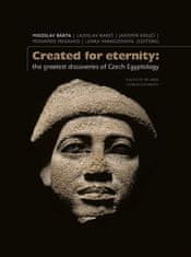  Miroslav Bárta;Ladislav Bareš;Jaromír: Created for eternity - The greatest discoveries of Czech Egyptology