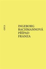 Prípad Franza - Ingeborg Bachmannová