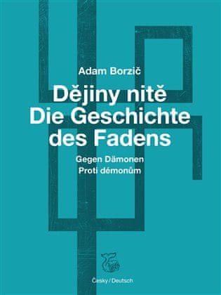 Adam Borzič;Josefine Schlepitzka: Dějiny nitě – Proti démonům