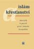 Zdeněk Vojtíšek: Islám a křesťanství - Sborník k poctě prof. Luboše Kropáčka
