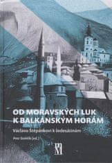 Petr Stehlík: Od moravských luk k balkánským horám