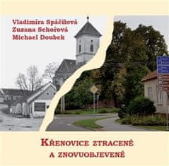  Michael Doubek;Zuzana Schořová;Vladimíra: Křenovice ztracené a znovuobjevené