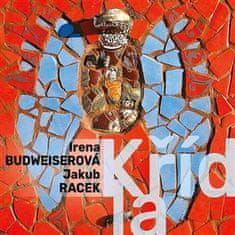 Irena Budweiserová;Jakub Racek: Křídla