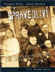 Spravedliví! - Jak Poláci zachraňovali Židy před holokaustem