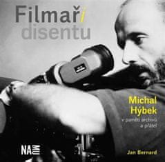 Jan Bernard: Filmaři disentu – Michal Hýbek v paměti archivů a přátel