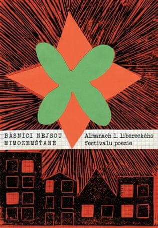 autorů kolektiv: Básníci nejsou mimozemšťané - Almanach 1. libereckého festivalu poezie