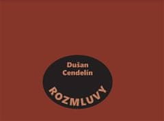 Dušan Cendelín: Rozmluvy