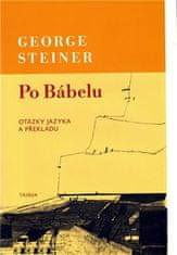 George Steiner: Po Bábelu - Otázky jazyka a překladu