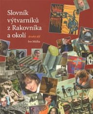 Ivo Mička: Slovník výtvarníků z Rakovníka a okolí 2.