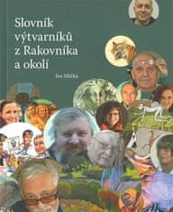 Ivo Mička: Slovník výtvarníků z Rakovníka a okolí 1.