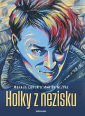 Martin Nezval; Markus Cohen: Holky z nezisku