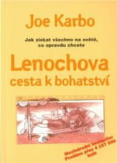 Joe Karbo: Lenochova cesta k bohatství - Jak získat všechno na světě co opravdu chcete