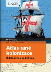 Marcel Dorigny;Fabrice Le Goff: Atlas rané kolonizace - Od Kolumba po Bolívara