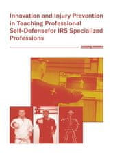 Václav Beránek: Innovation and Injury Prevention in Teaching Professional Self Defensefor IRS Specialized Professions