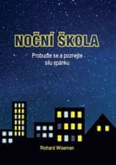 Richard Wiseman: Noční škola - Probuďte se a poznejte sílu spánku