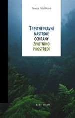 Trestnoprávne nástroje ochrany životného prostredia