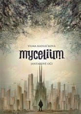 Vilma Kadlečková: Mycelium I - Jantarové oči