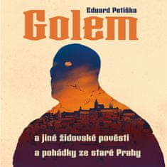 Eduard Petiška: Golem a jiné židovské pověsti a pohádky ze staré Prahy