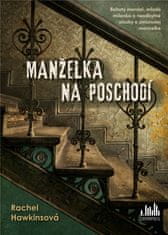 Rachel Hawkinsová: Manželka na poschodí - Bohatý manžel, mladá milenka a neodbytné otázky o zmiznutej manželke