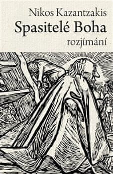 Nikos Kazantzakis: Spasitelé Boha - rozjímání