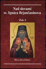 Miron Keruľ-Kmec st.: Nad slovami sv. Ignáca Brjančaninova - Pole 3