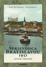Karl Benyovszky: Sprievodca Bratislavou 1931 - Slovom a obrazom