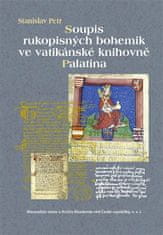 Stanislav Petr: Soupis rukopisných bohemik ve vatikánské knihovně Palatina - Studie o rukopisech. Monographia. Svazek XX.