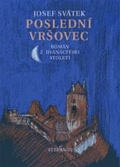 Josef Svátek: Poslední Vršovec - Román z dvanáctého století