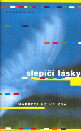 Markéta Hejkalová: Slepičí lásky