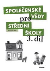 L. a kolektiv Dobešová: Společenské vědy pro střední školy 3.díl - Pracovní sešit