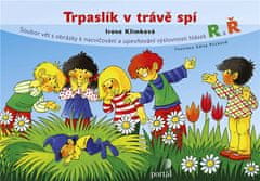 Irena Klimková: Trpaslík v tráve spí - Soubor vět s obrázky k nacvičování a upevňování výslovnosti hlásek R a Ř