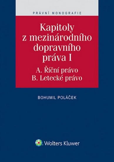 Bohumil Poláček: Kapitoly z mezinárodního dopravního práva I - A. Říční právo. B. Letecké právo