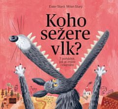 Ester Stará: Koho sežere vlk? - 7 pohádek, jak je znáte i neznáte