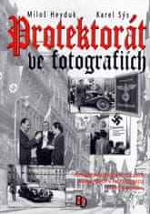 Miloš Heyduk: Protektorát ve fotografiích