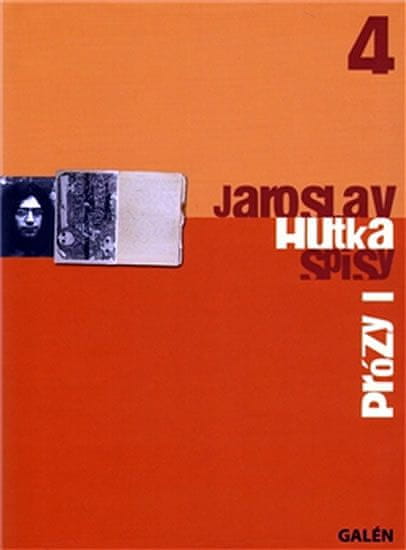 Jaroslav Hutka: Prózy I - Spisy Jaroslava Hutky, sv. 4