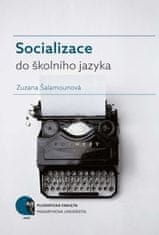 Zuzana Šalamounová: Socializace do školního jazyka