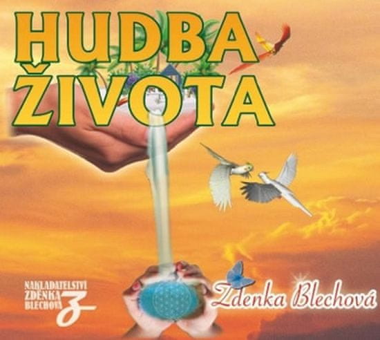 Zdenka Blechová: Hudba života