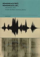 Jana Vlčková-Mejvaldová: Komunikace řečí, komunikace lidí... - Sborník pro Marii Bořek-Dohalskou