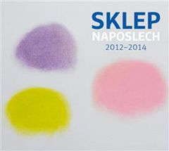 Divadlo Sklep: Sklep Naposlech 2012-2014